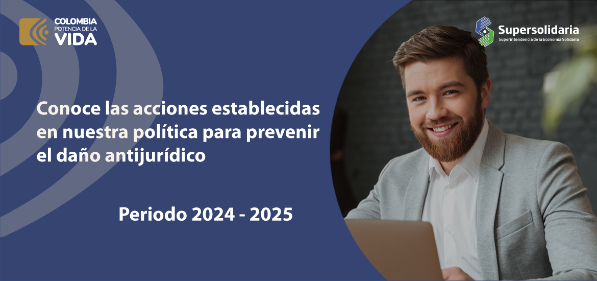 política de prevención del daño antijurídico para la vigencia 2024 - 2025 de la Supersolidaria