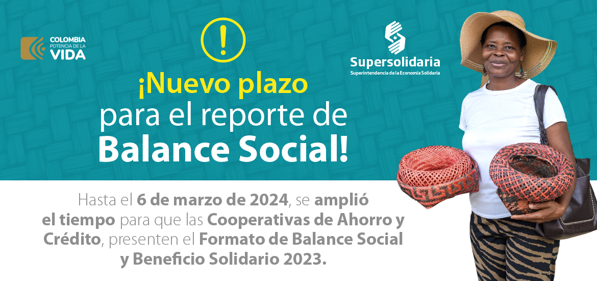 Ampliamos plazo para reporte Formato Balance Social y Beneficio Solidario