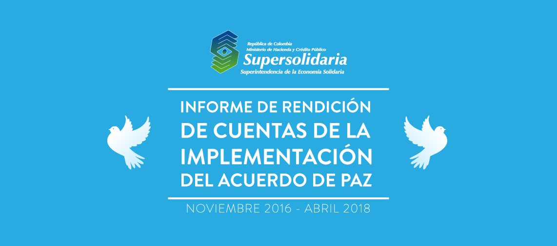 INFORME DE RENDICIÓN DE CUENTAS DE LA IMPLEMENTACIÓN DEL ACUERDO DE PAZ NOVIEMBRE 2016 - ABRIL 2018