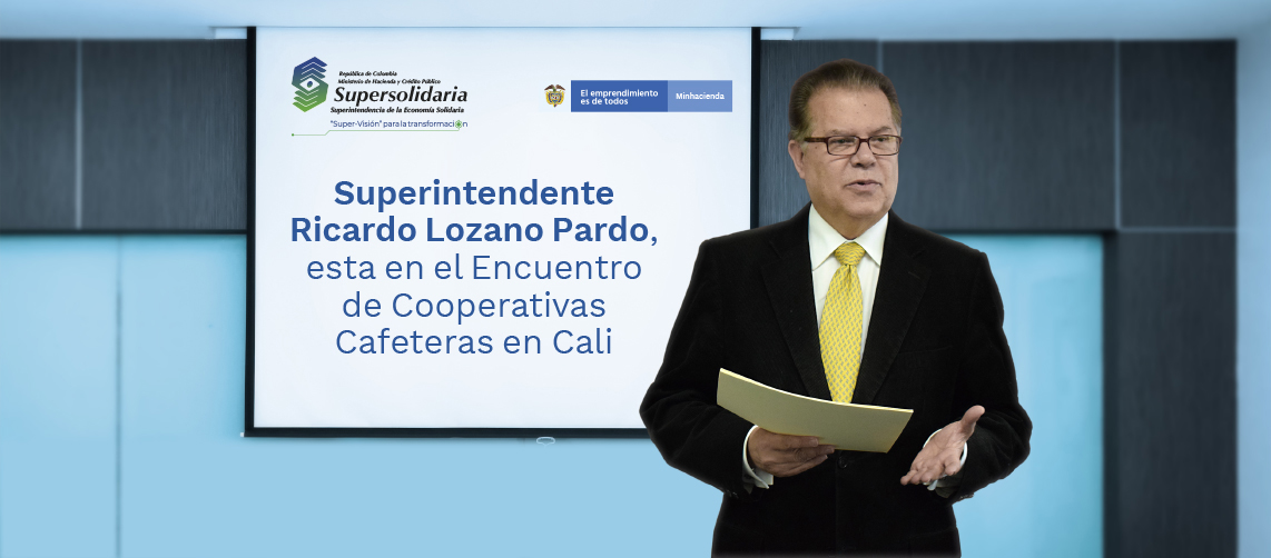 Hoy Superintendente en Encuentro Cooperativo de Cafeteros en Cali