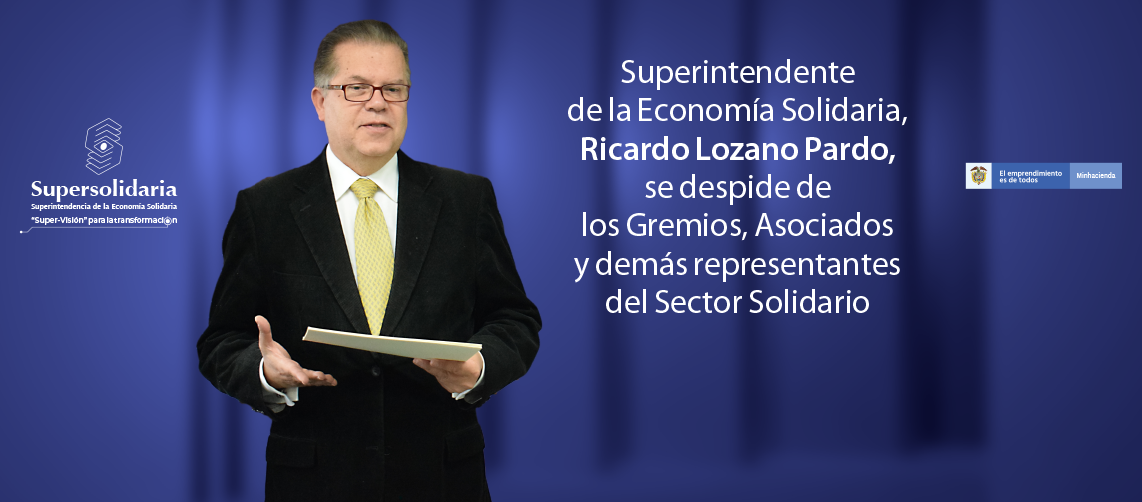 Despedida del Superintendente Ricardo Lozano Pardo a los gremios y asociados del sector solidario