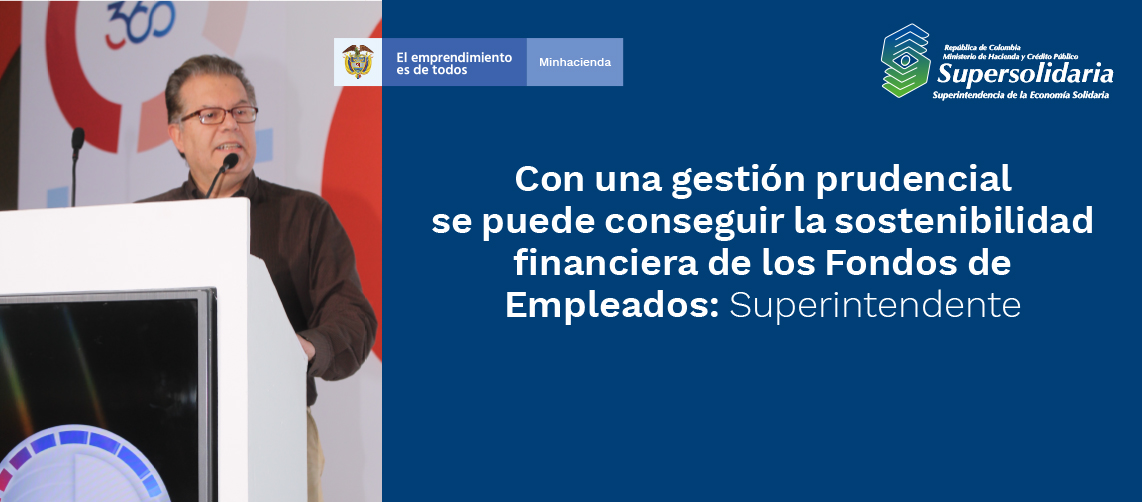 Superintendente: "Gestión prudencial puede conseguir sostenibilidad financiera para Fondos de Empleados"