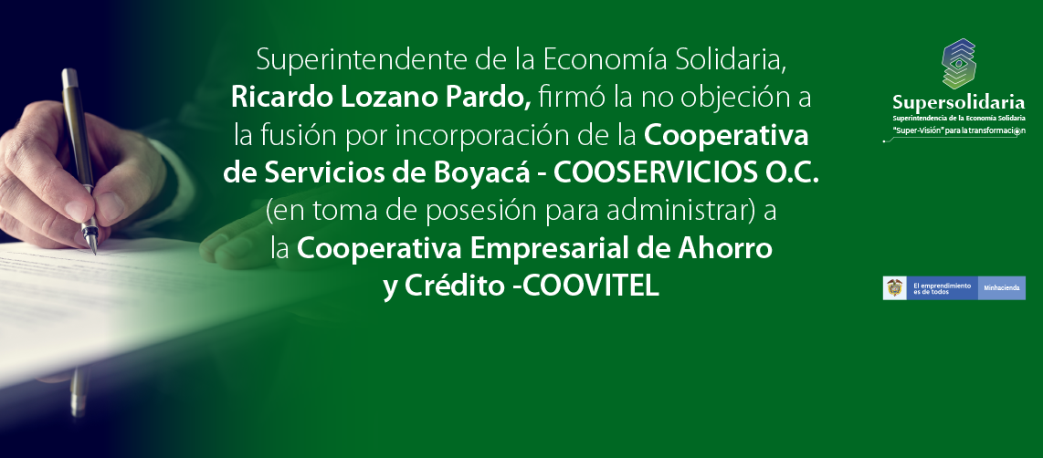 Superintendente firmo la no objeción a la fusión por incorporación de COOSERVICIOS a COOVITEL