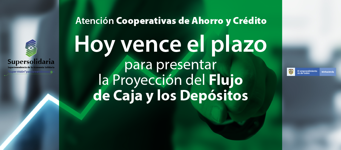 Hoy vence plazo para presentar Proyección Flujo de Caja y Depósitos: Cooperativas de Ahorro y Crédito