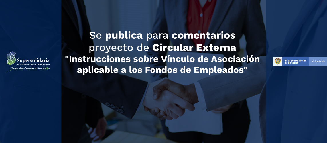 Para comentarios proyecto Circular Externa Instrucciones Vínculo Asociación Fondos