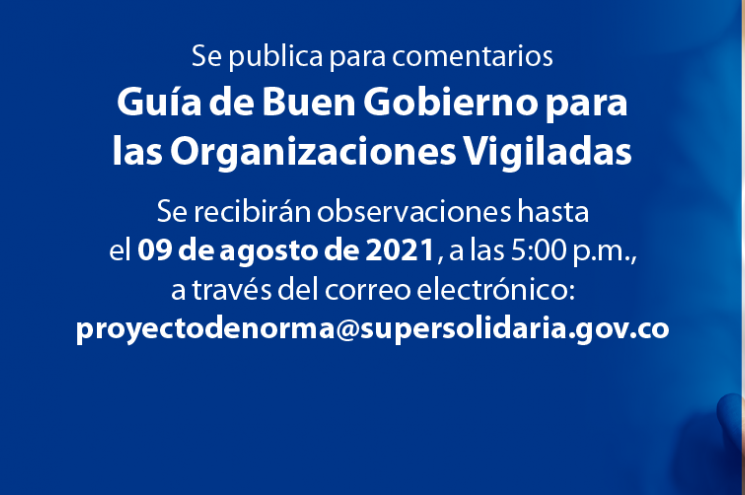 Se publica para comentarios la Guía de Buen Gobierno; dirigida a las Organizaciones Vigiladas Se publica para comentarios la Guía de Buen Gobierno; dirigida a las Organizaciones Vigiladas