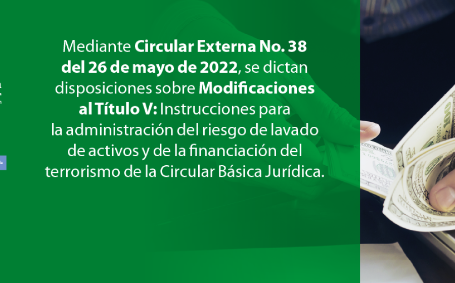 Modificaciones Instrucciones SARLAFT de la Circular Básica Jurídica.