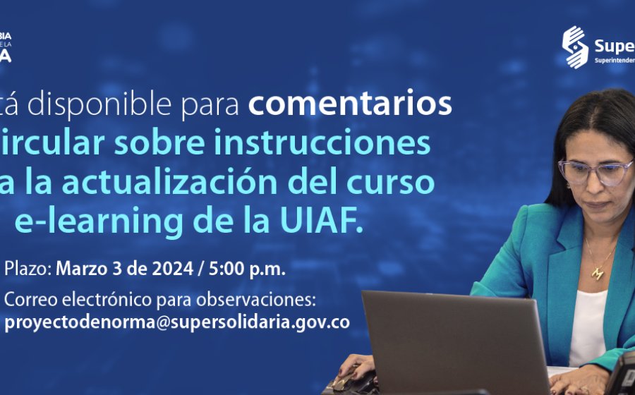 Para comentarios proyecto de circular externa, mediante el cual se imparten instrucciones para la actualización del curso e-learning de la UIAF