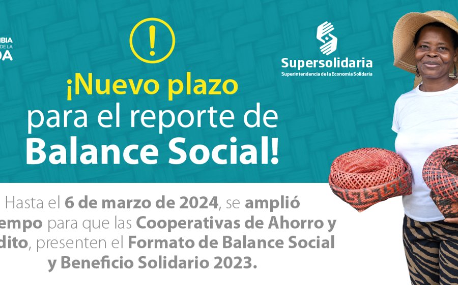 Ampliamos plazo para reporte Formato Balance Social y Beneficio Solidario