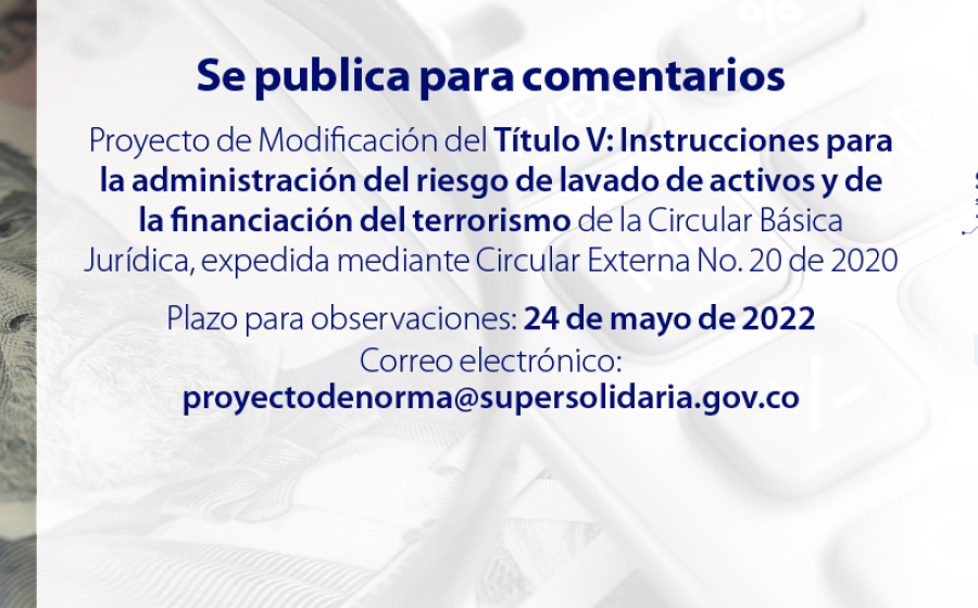 Para comentarios proyecto modificación instrucciones administración riesgo lavado de activos y de la financiación del terrorismo