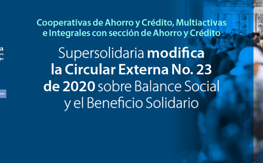 Se modifica la Circular Externa No. 23 sobre Balance Social y Beneficio Solidario