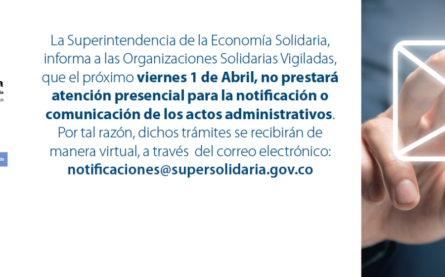 El primero de abril, no habrá atención presencial para notificación o comunicación de los actos administrativos